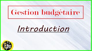 Gestion budgétaire  Introduction [upl. by Manwell]