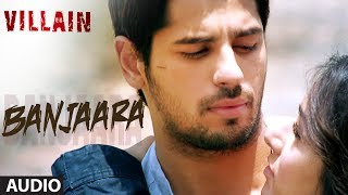 Ek Villain Banjaara Full Song Audio  Shraddha Kapoor Siddharth Malhotra [upl. by Ytsanyd227]