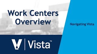 Vista Work Centers [upl. by Iand]