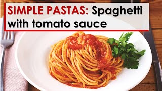 Simple Pastas Spaghetti with Tomato Sauce [upl. by Warrick309]