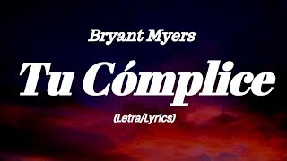 Bryant Myers  Tu Cómplice LyricsLetra [upl. by Norrabal844]