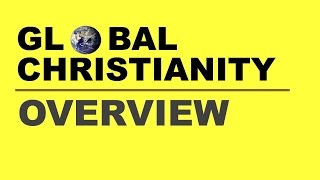 Global Christianity Overview [upl. by Coleen]