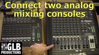 How to connect two analog mixing consoles together [upl. by Guglielmo]