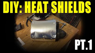 DIY Heat Shields Part 1 [upl. by Iru558]