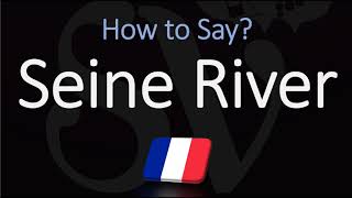 How to Pronounce Seine River CORRECTLY [upl. by Ghiselin389]