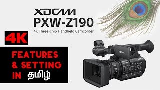 SONY PXW Z190 FEATURES amp SETTINGTAMIL [upl. by Grevera406]