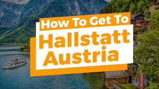 How To Get To Hallstatt From Salzburg  Best Way By Train Ferry or Bus 150 [upl. by Rickie]