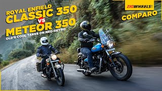 Royal Enfield Classic 350 vs Meteor 350  Comparison Test  ZigWheels [upl. by Loren]