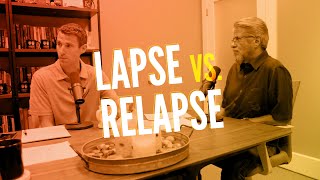 Lapse vs Relapse [upl. by Eilsek]