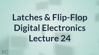 Latches amp FlipFlop in Hindi  Digital Electronics  Lecture 24 [upl. by Sam400]