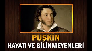 Büyük Yazar PUŞKİNin Hayatı ve Bilinmeyenleri [upl. by Elehcir]