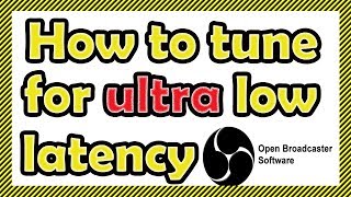 How to tune OBS Studio for Ultra Low Latency Setting in YouTube Live Streaming [upl. by Nosemaj]