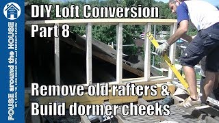 Loft conversion Part 8  Build dormer cheeks amp remove old rafters Dormer cheek construction [upl. by Mehta151]