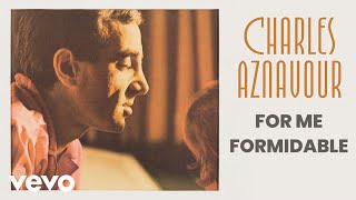 Charles Aznavour  For Me Formidable Audio Officiel [upl. by Hutner]