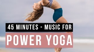 Yoga Music Power Flow Songs Of Eden 45 minutes of Music for Power Yoga [upl. by Denny872]