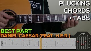 Daniel Caesar Feat HER  Best Part Guitar Tutorial PLUCKING AND CHORDS  TABS [upl. by Dranreb360]