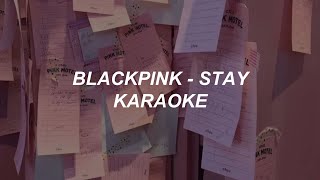 BLACKPINK 블랙핑크  STAY Karaoke Easy Lyrics [upl. by Renner]