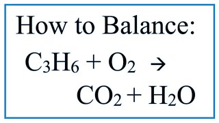 How to Balance C3H6  O2  CO2  H2O [upl. by Naved]