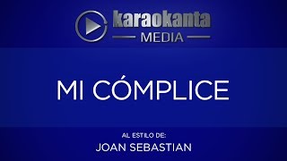 Karaokanta  Joan Sebastian  Mi cómplice CALIDAD PROFESIONAL [upl. by Den531]