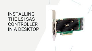 Installing the LSI SAS controller in a Desktop Part 1 [upl. by Stralka]