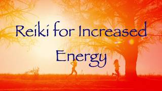 Reiki for Increased Energy [upl. by Eelymmij]