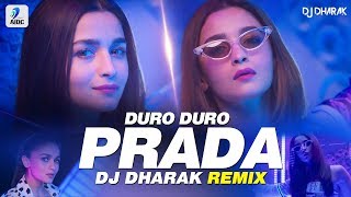 Prada Remix  Duro Duro  DJ Dharak  The Doorbeen  Alia Bhatt  Shreya Sharma  Jjust Music [upl. by Dublin107]