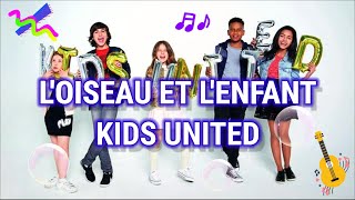 Loiseau et lenfant Lyrics  Kids United with English Translation [upl. by Leticia]