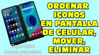 Como ordenar organizar iconos en pantalla celular android mover eliminar [upl. by Siegfried288]