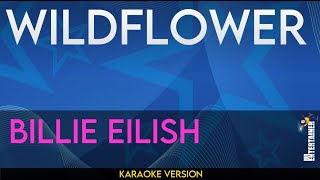 WILDFLOWER  Billie Eilish KARAOKE [upl. by Caesar]