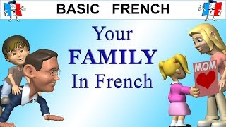 HOW TO TALK ABOUT YOUR FAMILY IN FRENCH [upl. by Adnahs]