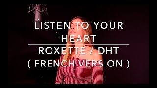 LISTEN TO YOUR HEART  FRENCH VERSION  ROXETTE  DHT  SARAH COVER [upl. by Ciredor298]