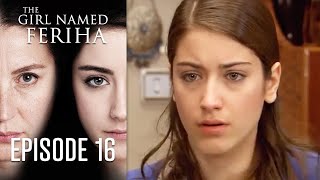 The Girl Named Feriha  Episode 16 [upl. by Lauritz894]