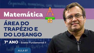 Área do trapézio e do losango  Matemática  7º ano – Ensino Fundamental [upl. by Lekcar]