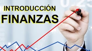 INTRODUCCION A LAS FINANZAS  TEMA 1  FUNDAMENTOS DE FINANZAS  CURSOS FACILITOS OFICIAL [upl. by Ydnis185]