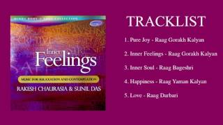 INNER FEELINGS  Music for Relaxation and Contemplation  Rakesh Chaurasia amp Sunil Das Full Album [upl. by Merete]