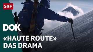 «Haute Route – Das Drama»  Die Tragödie auf der Skitour von Chamonix nach Zermatt  Doku  SRF Dok [upl. by Caitrin]