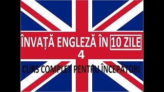 Invata engleza in 10 ZILE  Curs complet pentru incepatori  LECTIA 4 [upl. by Farkas880]