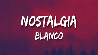 Blanco  Nostalgia TestoLyrics [upl. by Tandy]