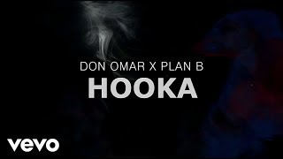 Don Omar x Plan B  Hooka Lyric Video [upl. by Arrait]