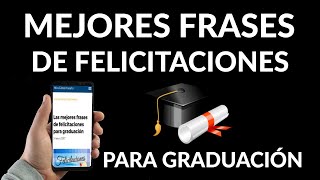 Mejores FRASES de FELICITACIONES de graduación de universidad y de grado profesional [upl. by Ivanna167]