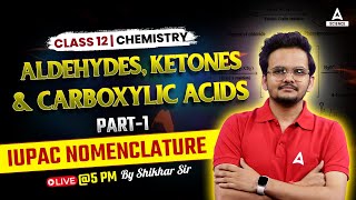 Aldehydes Ketones and Carboxylic Acids  Class 12 Chemistry  By Shikhar Sir  Part 1 [upl. by Crystie873]