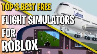 BEST FREE Roblox Flight Simulators 2021  Top 3 [upl. by Yekcaj]