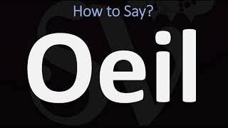 How to Pronounce Oeil  How to Say quotEYEquot in French [upl. by Smiga]