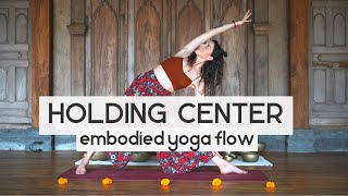 20 min Holding Center Embodied Yoga Flow [upl. by Karlow]