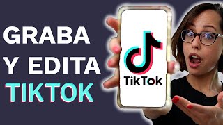 Cómo Grabar Y Editar Videos Para TikTok [upl. by Taran699]