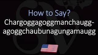 How to Pronounce Lake Chargoggagoggmanchauggagoggchaubunagungamaugg CORRECTLY [upl. by Medor646]