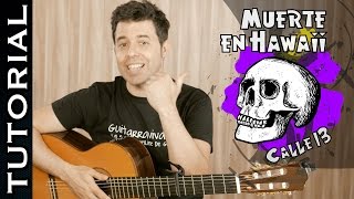 Cómo tocar Muerte en Hawaii de Calle 13 en Guitarra tutorial acordes completo [upl. by Potts]