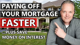 4 Ways To Pay Off Your Mortgage Faster Plus Save Money On Interest [upl. by Odlaner]