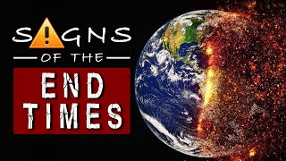 What are THE SIGNS of the END TIMES  Bible Prophecy [upl. by Novert]