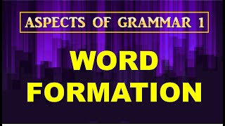 How Words are Formed in English Word Formation Process with Examples [upl. by Odidnac281]